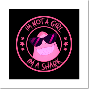 I'm not a Girl I'm a Shark Posters and Art